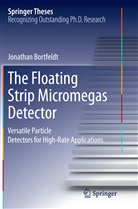Jonathan Bortfeldt - The Floating Strip Micromegas Detector