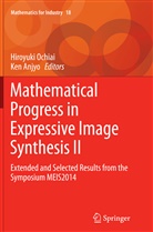 Anjyo, Anjyo, Ken Anjyo, Hiroyuk Ochiai, Hiroyuki Ochiai - Mathematical Progress in Expressive Image Synthesis II