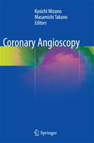 Kyoich Mizuno, Kyoichi Mizuno, TAKANO, Takano, Masamichi Takano - Coronary Angioscopy
