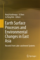 Kenji Kashiwaya, Ju Yong Kim, J Shen, Ji Shen, Ju Yong Kim - Earth Surface Processes and Environmental Changes in East Asia