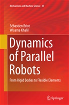 Sébastie Briot, Sébastien Briot, Wisama Khalil - Dynamics of Parallel Robots