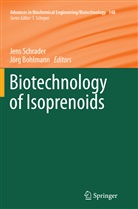 Bohlmann, Bohlmann, Jörg Bohlmann, Jen Schrader, Jens Schrader - Biotechnology of Isoprenoids