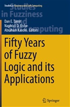Naphtal D Rishe, Naphtali D Rishe, Abraham Kandel, Naphtali D. Rishe, Dan E. Tamir - Fifty Years of Fuzzy Logic and its Applications