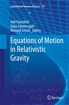 Clau Lämmerzahl, Claus Lämmerzahl, Dirk Puetzfeld, Dirk Pützfeld, Bernard Schutz - Equations of Motion in Relativistic Gravity