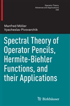 Manfre Möller, Manfred Möller, Vyacheslav Pivovarchik - Spectral Theory of Operator Pencils, Hermite-Biehler Functions, and their Applications