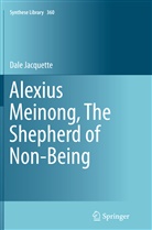 Dale Jacquette - Alexius Meinong, The Shepherd of Non-Being