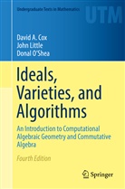 David Cox, David A Cox, David A. Cox, Joh Little, John Little, Donal O'Shea - Ideals, Varieties, and Algorithms