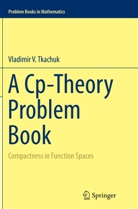 Vladimir V Tkachuk, Vladimir V. Tkachuk - A Cp-Theory Problem Book