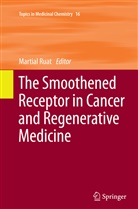 Martia Ruat, Martial Ruat - The Smoothened Receptor in Cancer and Regenerative Medicine