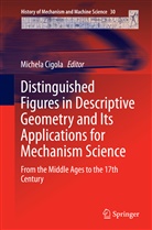 Michel Cigola, Michela Cigola - Distinguished Figures in Descriptive Geometry and Its Applications for Mechanism Science