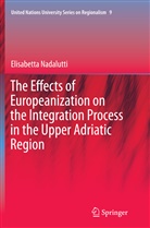 Elisabetta Nadalutti - The Effects of Europeanization on the Integration Process in the Upper Adriatic Region