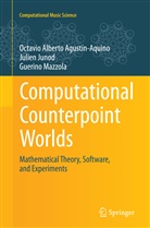 Octavio A. Agustín-Aquino, Octavio Albert Agustín-Aquino, Octavio Alberto Agustín-Aquino, Julie Junod, Julien Junod, Mazz... - Computational Counterpoint Worlds