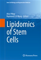 C B Wong, C B Wong, Alice Pebay, Alic Pébay, Alice Pébay, Raymond Wong... - Lipidomics of Stem Cells