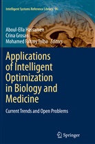 Mohamed Fahmy Tolba, Crin Grosan, Crina Grosan, Aboul-Ella Hassanien - Applications of Intelligent Optimization in Biology and Medicine