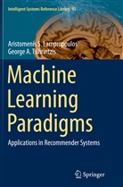 Aristomenis Lampropoulos, Aristomenis S Lampropoulos, Aristomenis S. Lampropoulos, George A Tsihrintzis, George A. Tsihrintzis - Machine Learning Paradigms