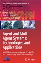 Lakhmi C Jain, Robert J Howlett, Robert J. Howlett, Rober J Howlett, Robert J Howlett, Lakhmi C Jain... - Agent and Multi-Agent Systems: Technologies and Applications