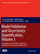 H. Sezer Atamturktur, Baba Moaveni, Babak Moaveni, Costas Papadimitriou, Costas Papadimitriou et al, Tyler Schoenherr - Model Validation and Uncertainty Quantification, Volume 3