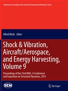 Alfre Wicks, Alfred Wicks - Shock & Vibration, Aircraft/Aerospace, and Energy Harvesting, Volume 9