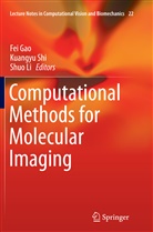 Fei Gao, Shuo Li, Kuangy Shi, Kuangyu Shi - Computational Methods for Molecular Imaging