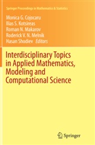Monica Cojocaru, Monica G. Cojocaru, Ilias S. Kotsireas, Roman Makarov, Roman N. Makarov, Roderick Melnik... - Interdisciplinary Topics in Applied Mathematics, Modeling and Computational Science