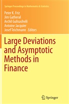 Peter K. Friz, Ji Gatheral, Jim Gatheral, Archil Gulisashvili, Archil Gulisashvili et al, Antoine Jacquier... - Large Deviations and Asymptotic Methods in Finance