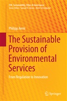 Philipp Aerni - The Sustainable Provision of Environmental Services