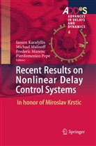 Iasson Karafyllis, Michae Malisoff, Michael Malisoff, Frederic Mazenc, Frederic Mazenc et al, Pepe Pierdomenico - Recent Results on Nonlinear Delay Control Systems
