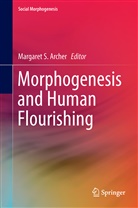 Margaret Archer, Margaret S. Archer, Margare S Archer, Margaret S Archer - Morphogenesis and Human Flourishing