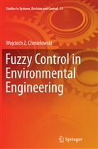 Wojciech Chmielowski, Wojciech Z Chmielowski, Wojciech Z. Chmielowski - Fuzzy Control in Environmental Engineering