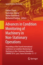 Walter Bartelmus, Walter Bartelmus et al, Fakher Chaari, Mohamed Haddar, Radosla Zimroz, Radoslaw Zimroz - Advances in Condition Monitoring of Machinery in Non-Stationary Operations