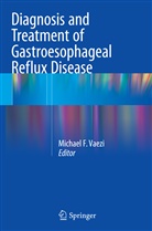 Michae F Vaezi, Michael F Vaezi, Michael F. Vaezi - Diagnosis and Treatment of Gastroesophageal Reflux Disease
