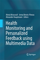Jenn Benois-Pineau, Jenny Benois-Pineau, Alexia Briassouli, Alexander Hauptmann - Health Monitoring and Personalized Feedback using Multimedia Data