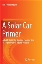 Eric Forsta Thacher - A Solar Car Primer