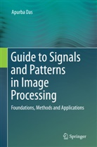 Apurba Das - Guide to Signals and Patterns in Image Processing