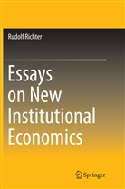 Rudolf Richter - Essays on New Institutional Economics