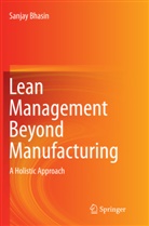 Sanjay Bhasin - Lean Management Beyond Manufacturing