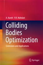 Kaveh, A Kaveh, A. Kaveh, V R Mahdavi, V. R. Mahdavi, V.R. Mahdavi - Colliding Bodies Optimization
