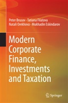 Pete Brusov, Peter Brusov, Mukhadin Eskindarov, Tatian Filatova, Tatiana Filatova, Natali Orekhova... - Modern Corporate Finance, Investments and Taxation