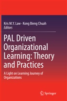 Bieng Chuah, Bieng Chuah, Kong Bieng Chuah, Kris Law, Kri M Y Law, Kris M Y Law... - PAL Driven Organizational Learning: Theory and Practices