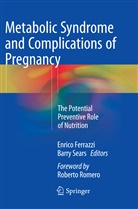Enric Ferrazzi, Enrico Ferrazzi, Sears, Sears, Barry Sears - Metabolic Syndrome and Complications of Pregnancy