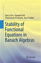 Yeol J Cho, Yeol Je Cho, Choonki Park, Choonkil Park, Themistocles Rassias, Themistocles M. Rassias... - Stability of Functional Equations in Banach Algebras