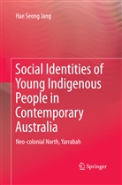 Hae Seong Jang - Social Identities of Young Indigenous People in Contemporary Australia