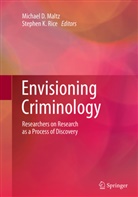 Michae D Maltz, Michael D Maltz, K Rice, K Rice, Michael D. Maltz, Stephen K Rice... - Envisioning Criminology