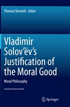 Thoma Nemeth, Thomas Nemeth - Vladimir Solov'ëv's Justification of the Moral Good