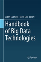 SAKR, Sakr, Sherif Sakr, Alber Y Zomaya, Albert Y Zomaya, Albert Zomaya... - Handbook of Big Data Technologies
