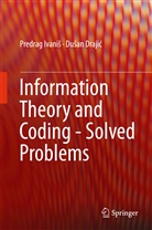 Dusan Drajic, Dušan Drajić, Predra Ivanis, Predrag Ivanis, Predrag Ivaniš - Information Theory and Coding - Solved Problems