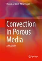 Adrian Bejan, Donald Nield, Donald A Nield, Donald A. Nield - Convection in Porous Media