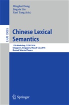 Minghui Dong, Jingxi Lin, Jingxia Lin, Xuri Tang - Chinese Lexical Semantics