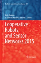 Anis Koubaa, Ani Koubâa, Anis Koubâa, J. Ramiro Martínez-de Dios, J.Ramiro Martínez-de Dios, Ramiro Martínez-de Dios... - Cooperative Robots and Sensor Networks 2015