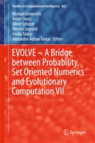 Andr Deutz, André Deutz, Michael Emmerich, Pierrick Legrand, Oliver Schütze, Oliver Schütze et al... - EVOLVE - A Bridge between Probability, Set Oriented Numerics and Evolutionary Computation VII